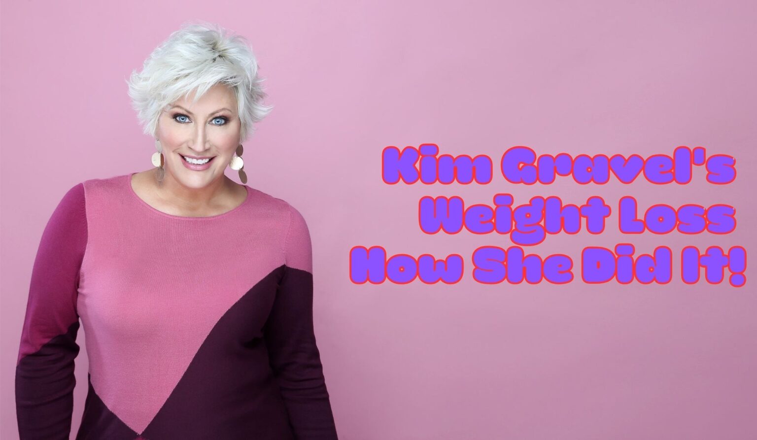 Kim Gravel Weight Loss: How She Did It! * 2024