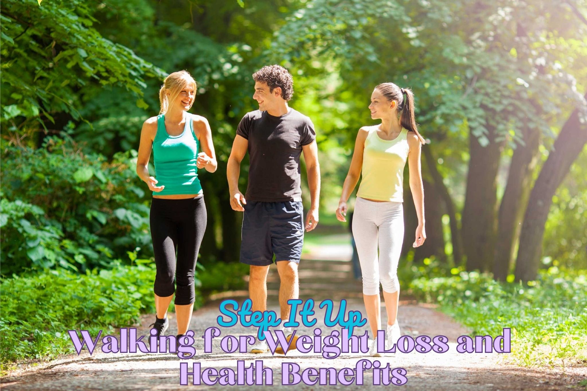 Step It Up: Walking for Weight Loss and Health Benefits